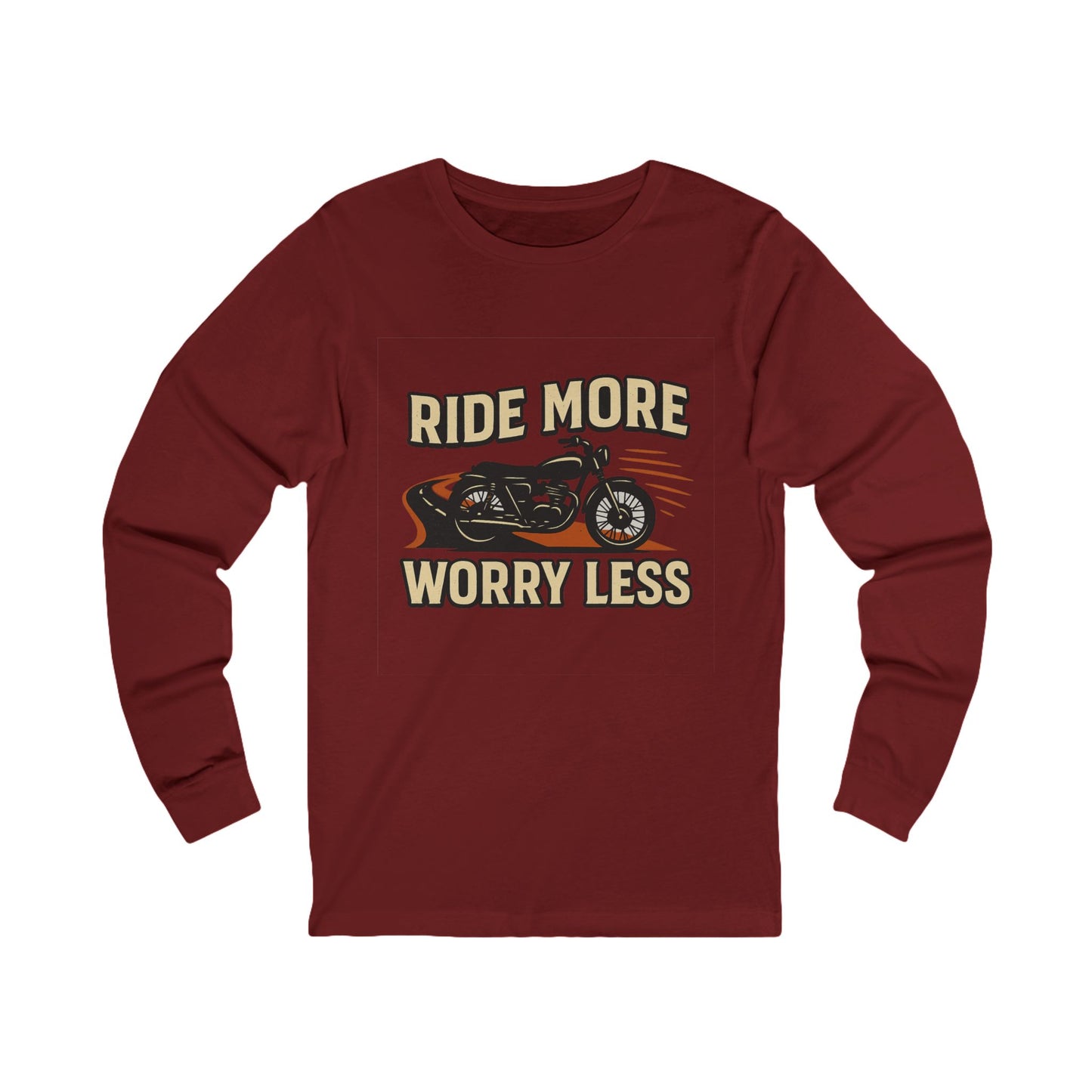 Ride More Worry Less Unisex Long Sleeve Tee