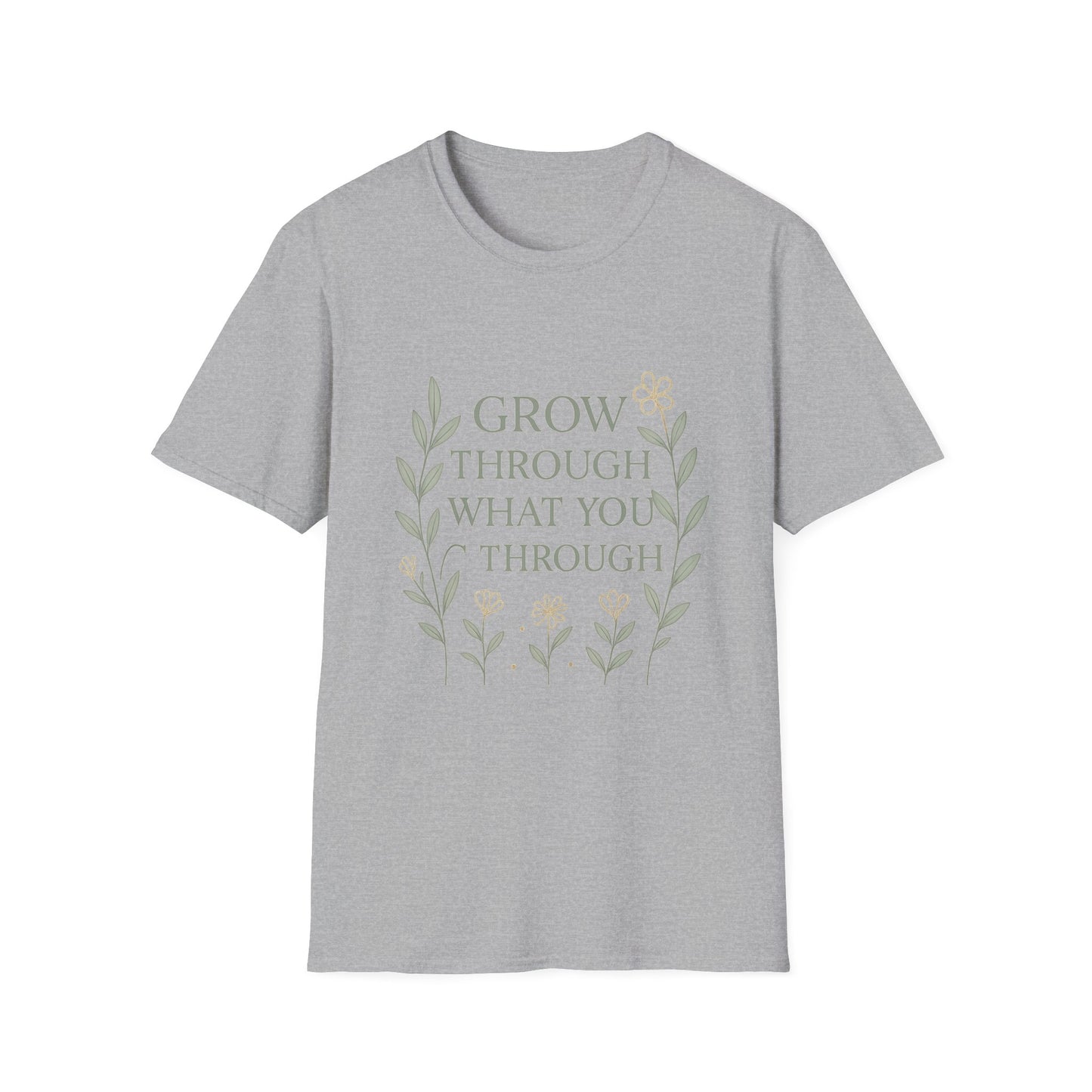 Grow Through What You Go Through T-Shirt