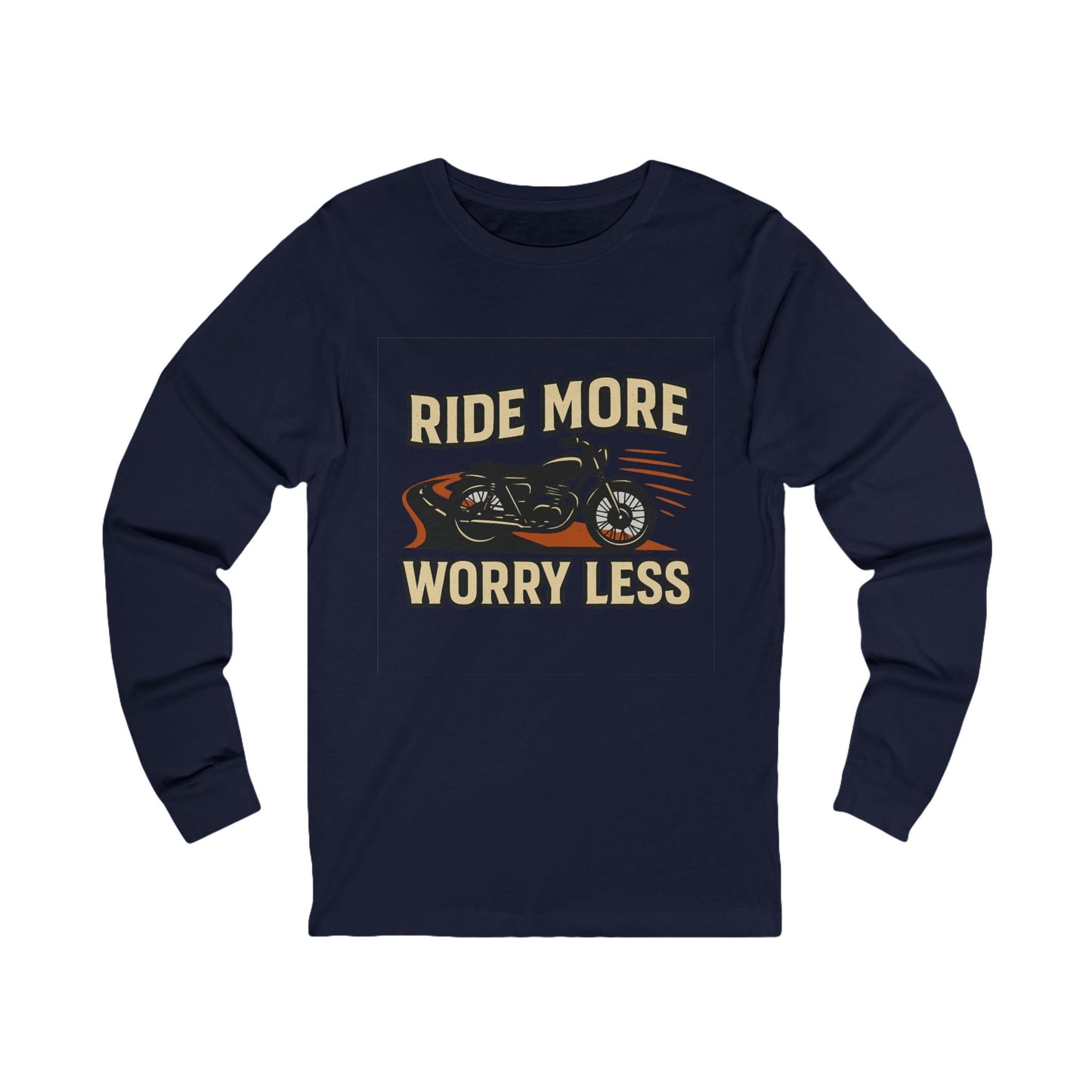 Ride More Worry Less Unisex Long Sleeve Tee