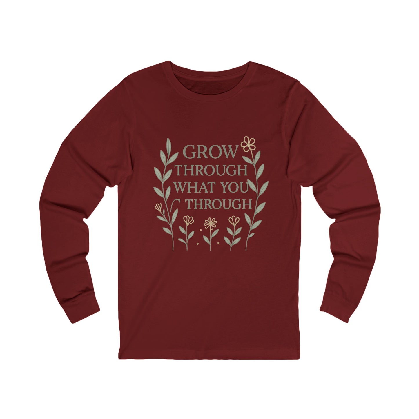 Grow Through What You Go Through Unisex Long Sleeve Tee