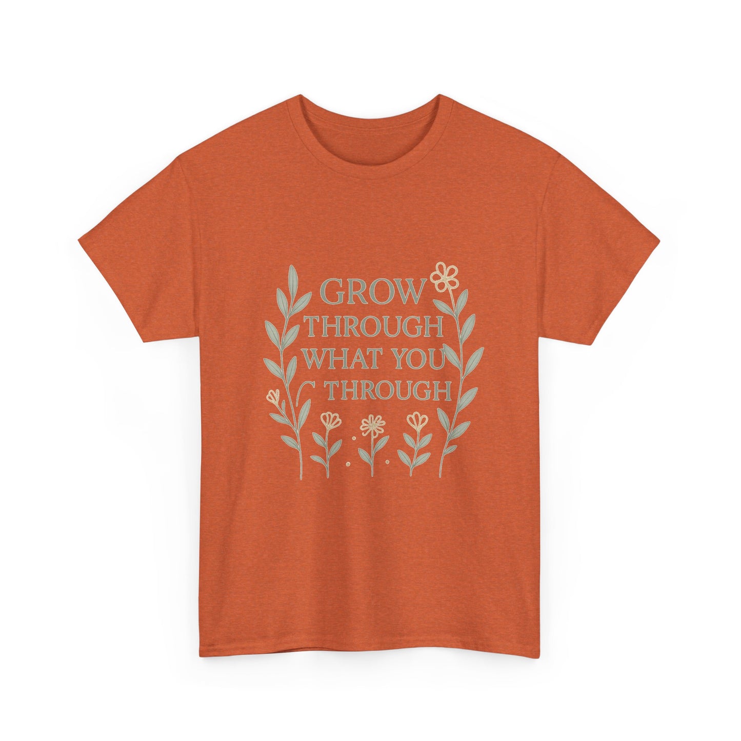 Grow Through What You Go Through Unisex Heavy Cotton Tee