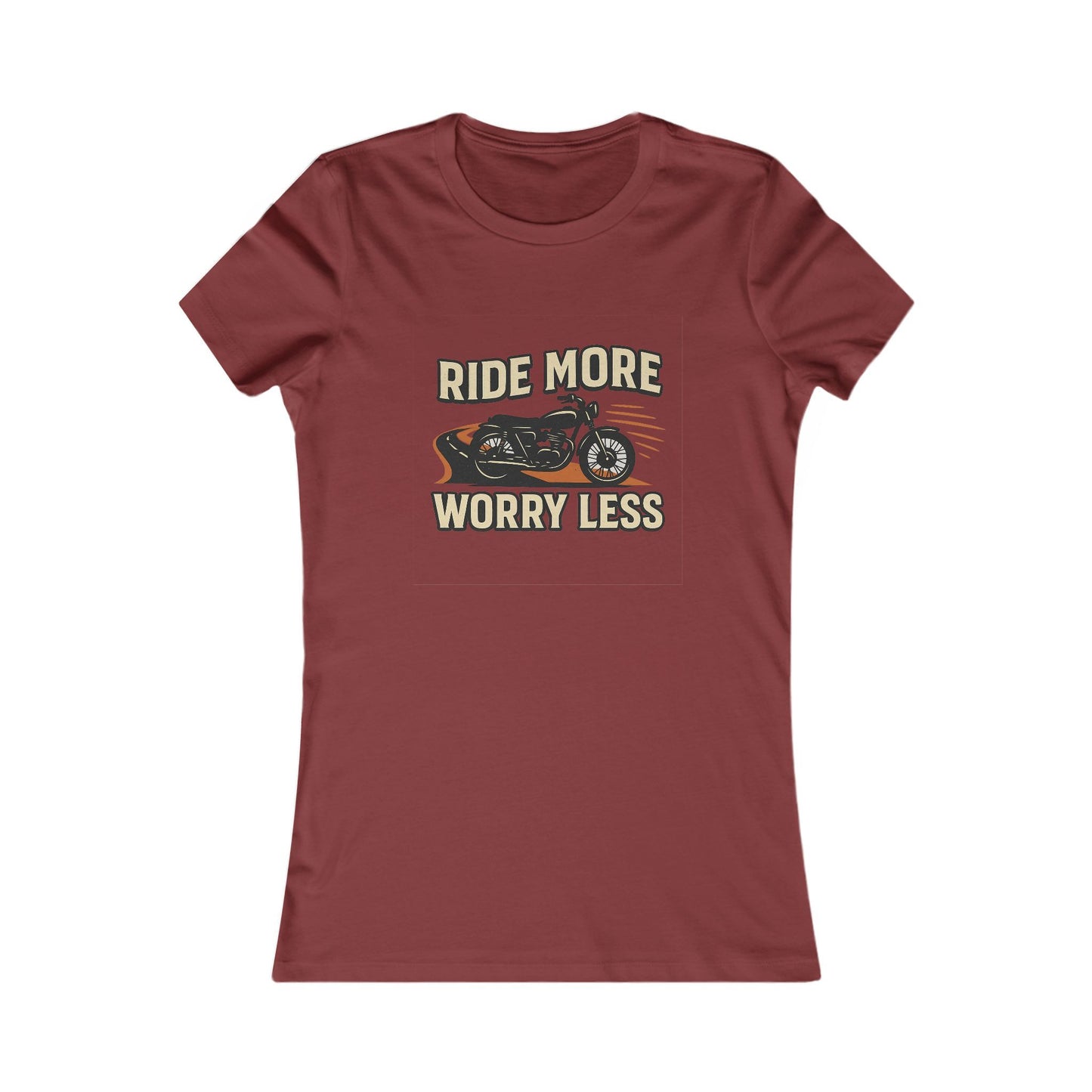 Ride More Worry Less Women's Favorite Tee