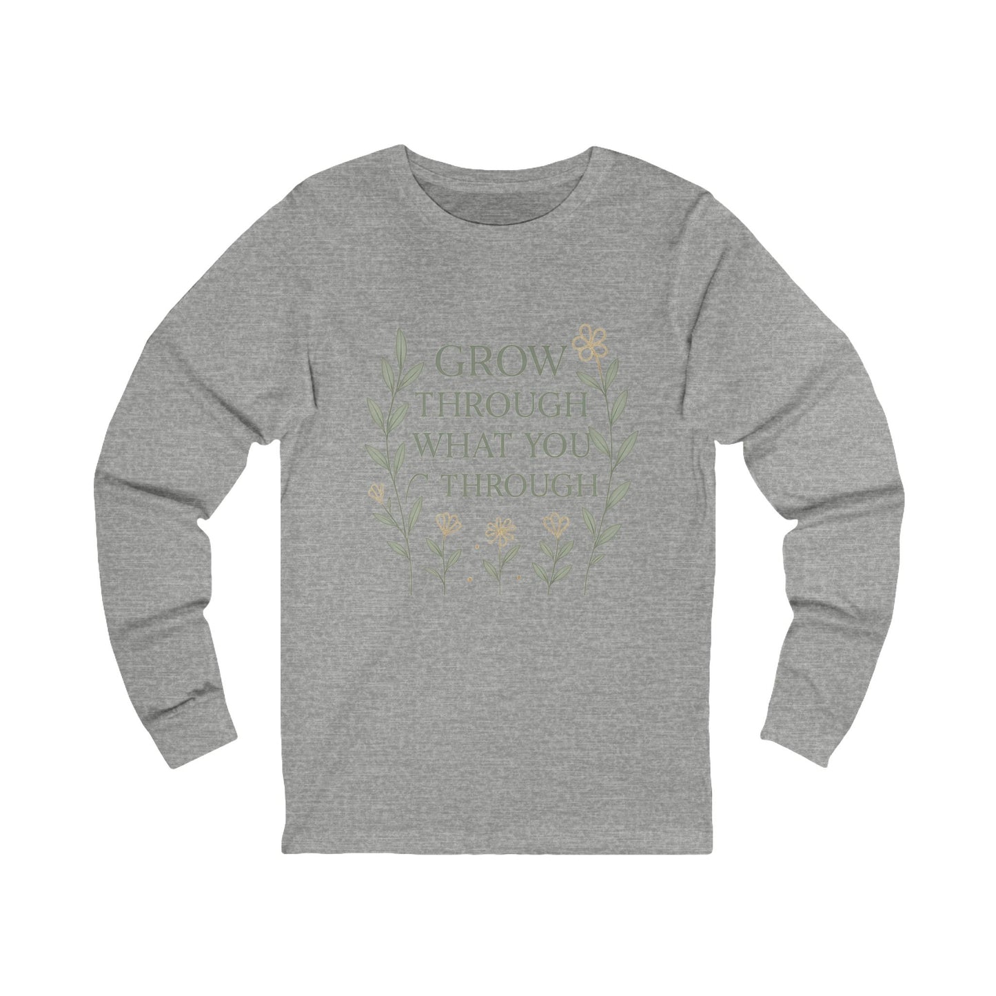 Grow Through What You Go Through Unisex Long Sleeve Tee