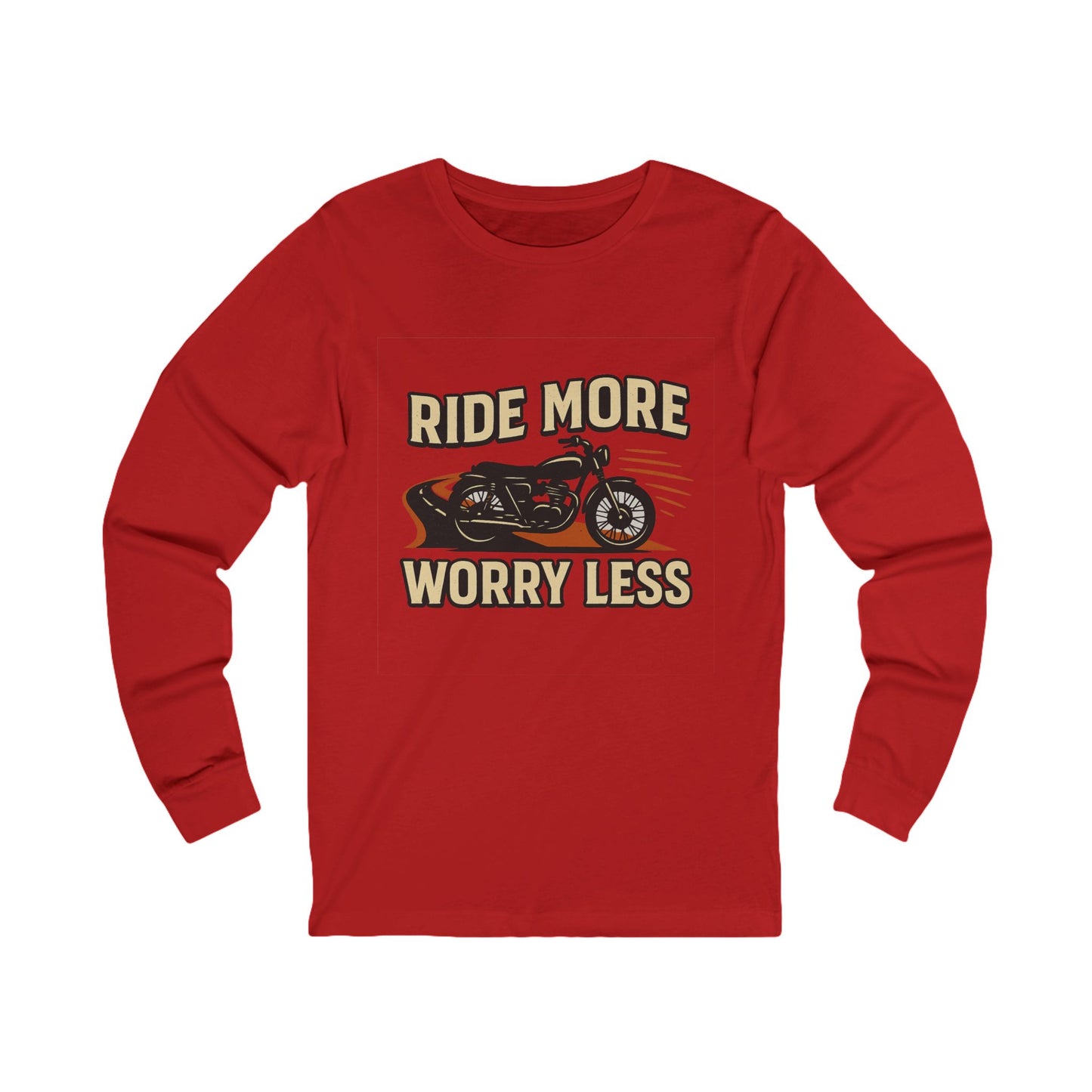Ride More Worry Less Unisex Long Sleeve Tee