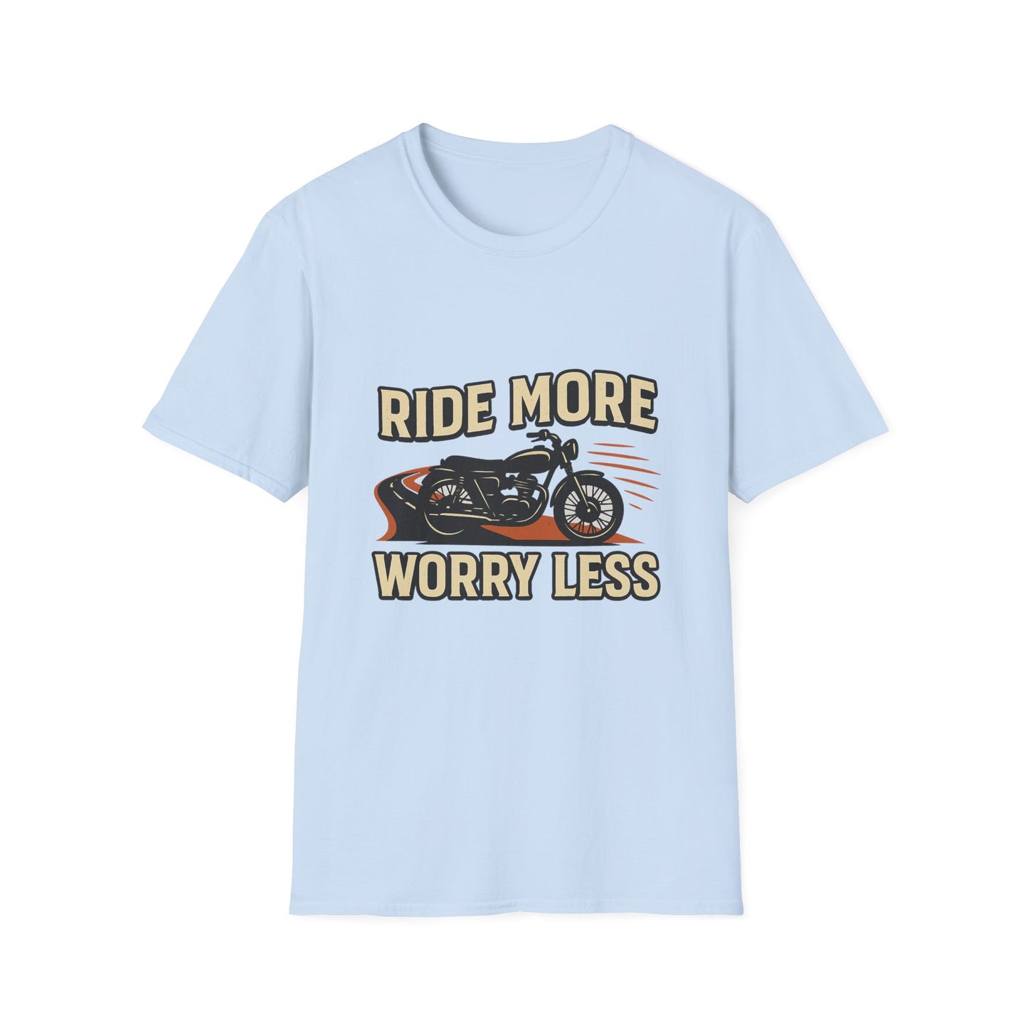 Ride More Worry Less T-Shirt