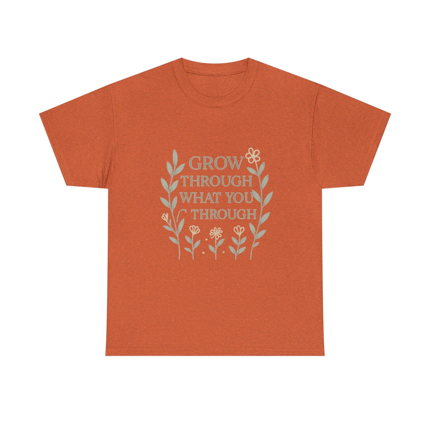 Grow Through What You Go Through Unisex Heavy Cotton Tee