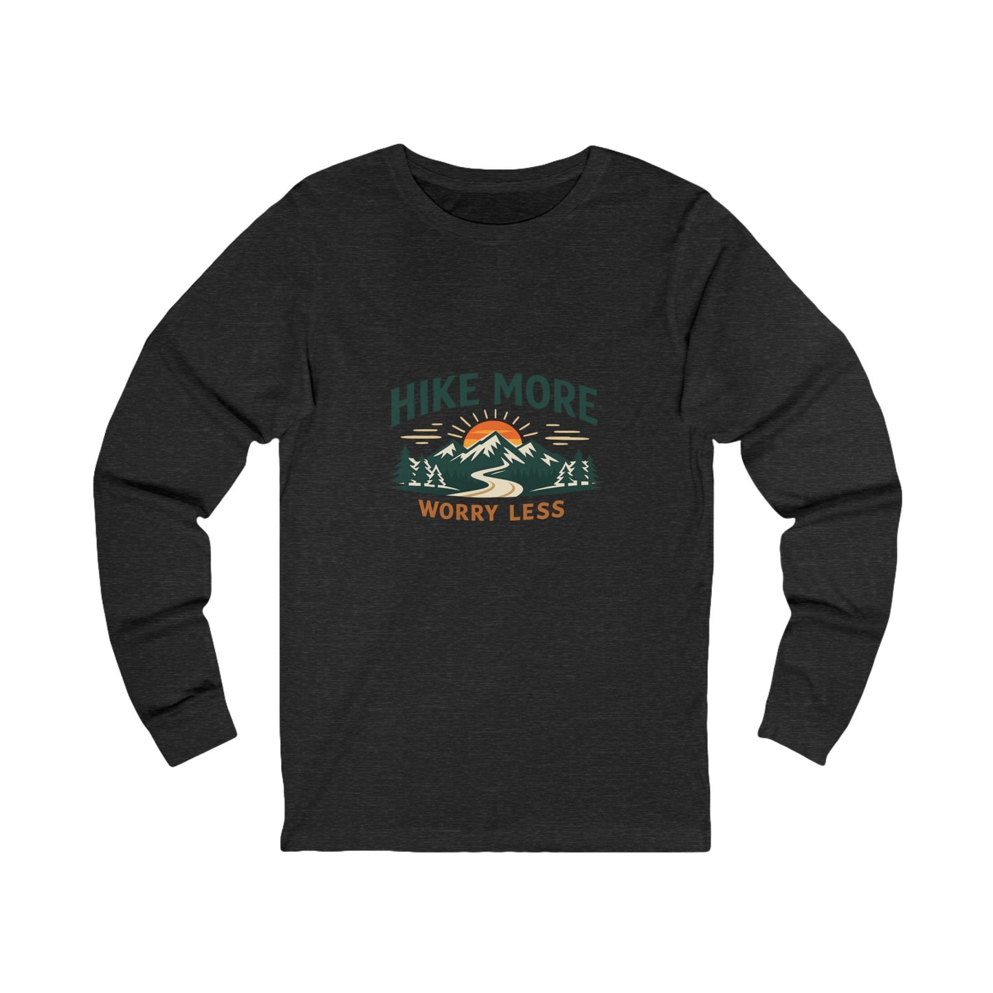 Hike More Worry Less Unisex Long Sleeve Tee