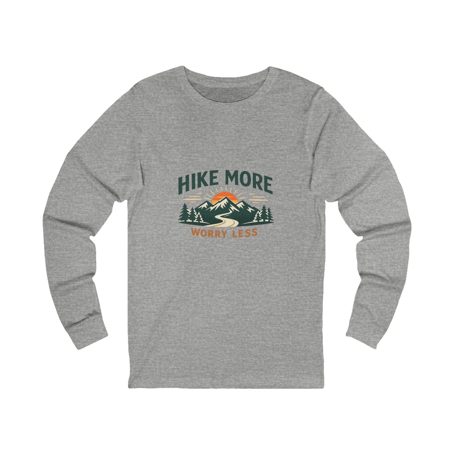 Hike More Worry Less Unisex Long Sleeve Tee