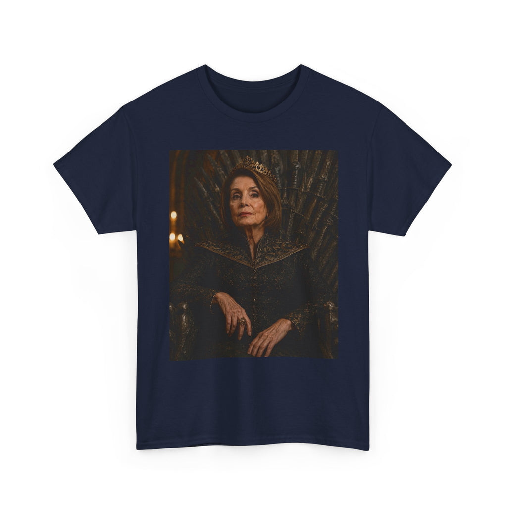 Pelosi Queen Shirt - Iron Throne Parody T-Shirt - Political Fantasy Gift