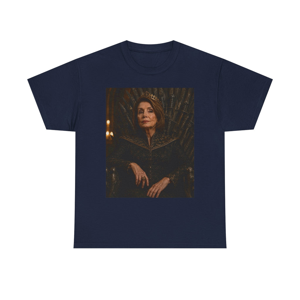 Pelosi Queen Shirt - Iron Throne Parody T-Shirt - Political Fantasy Gift