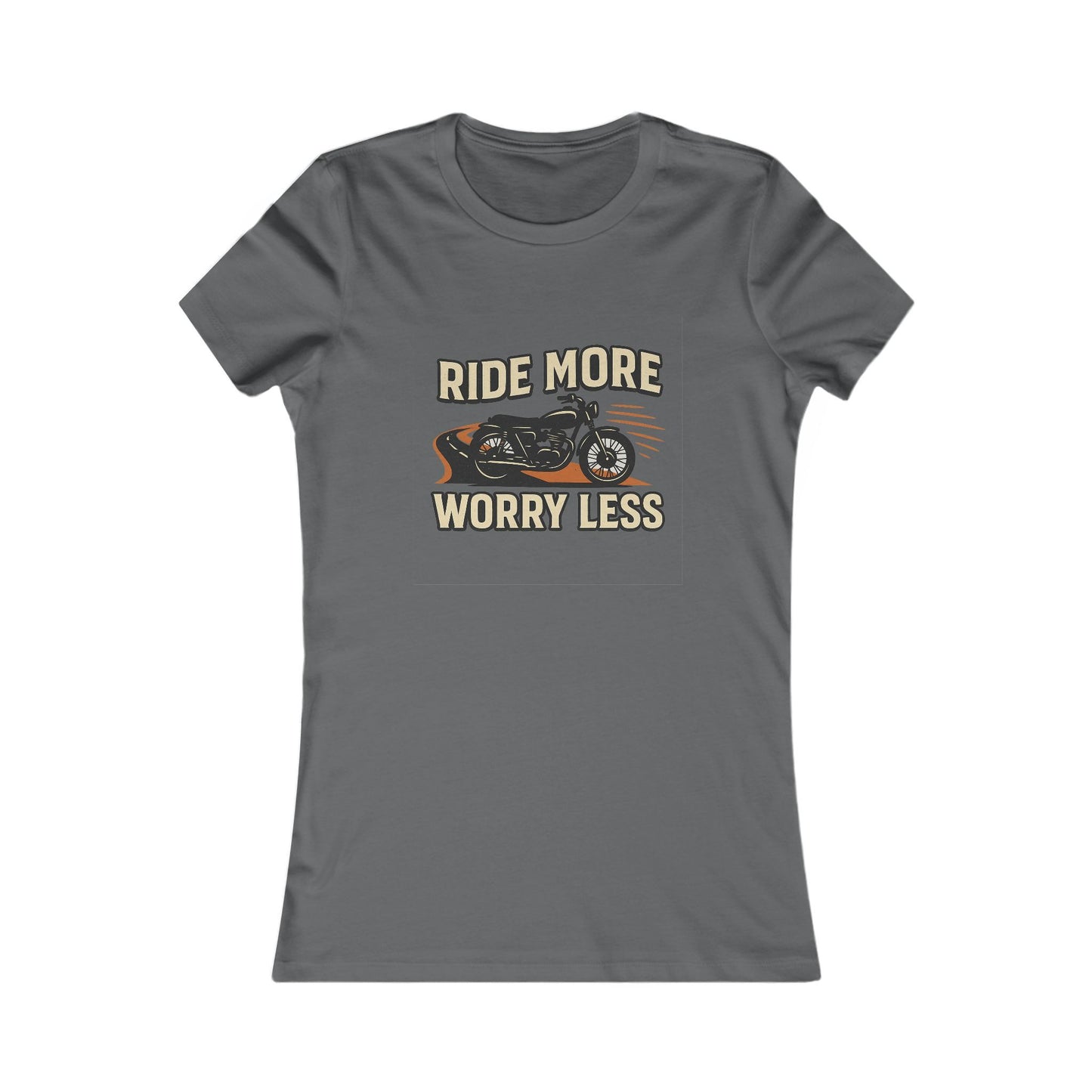 Ride More Worry Less Women's Favorite Tee