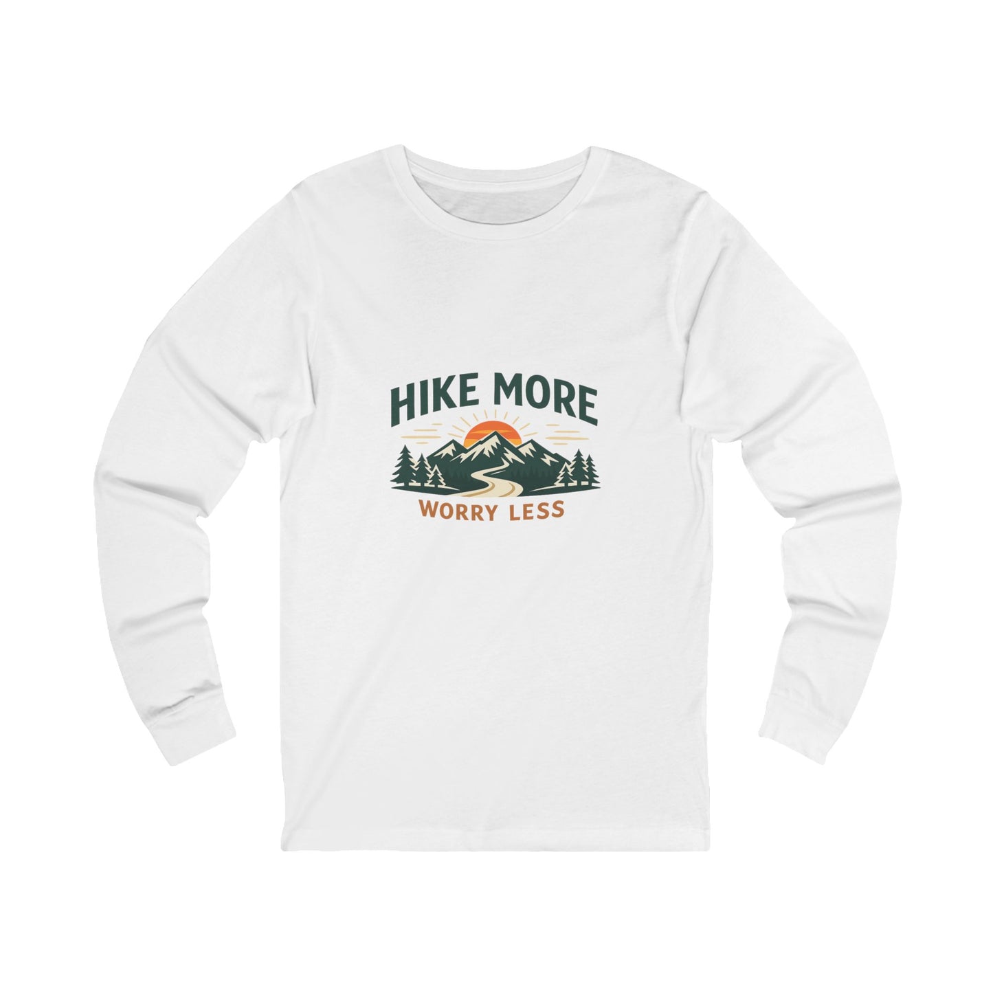 Hike More Worry Less Unisex Long Sleeve Tee