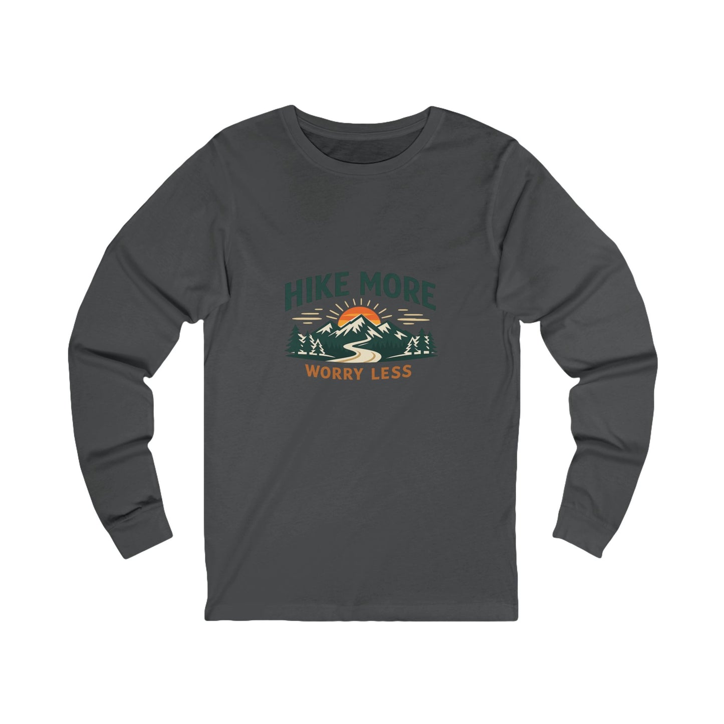 Hike More Worry Less Unisex Long Sleeve Tee