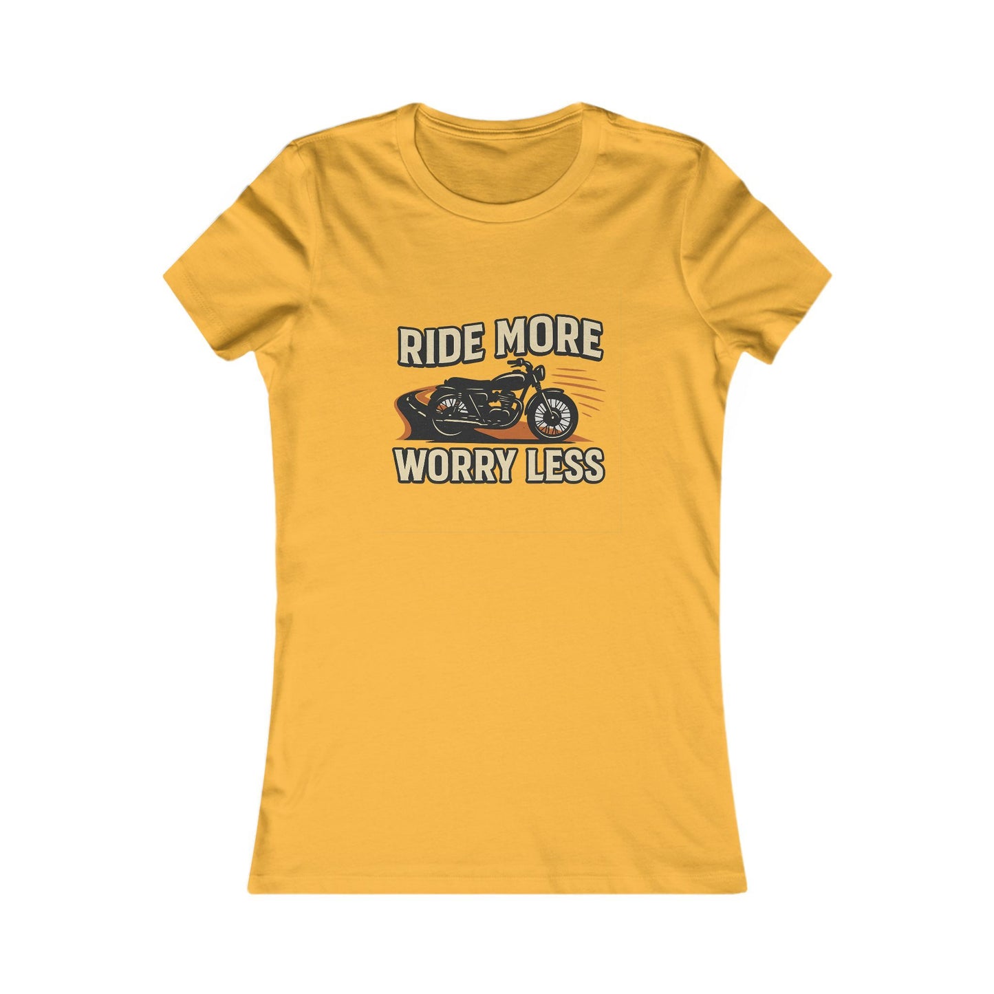 Ride More Worry Less Women's Favorite Tee