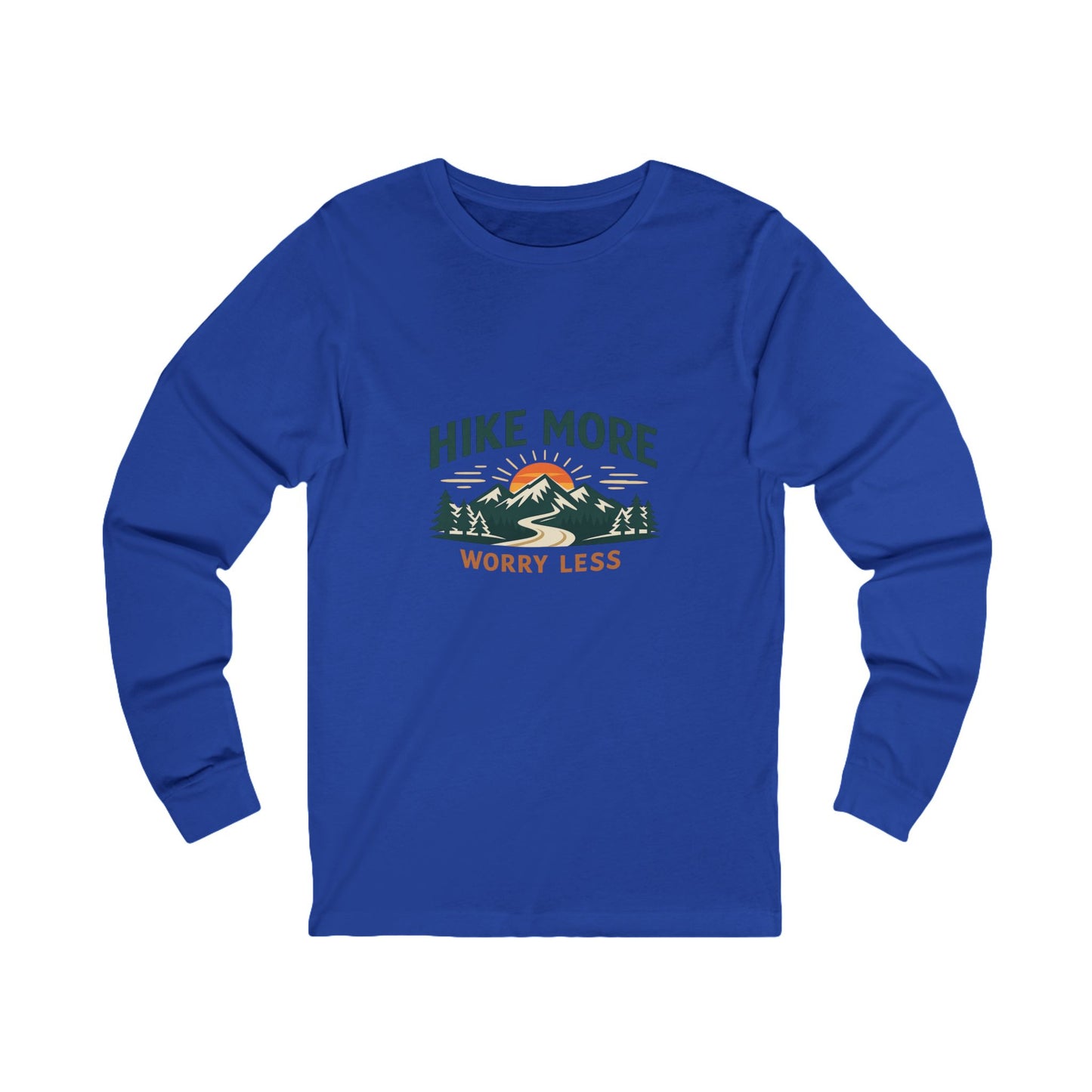 Hike More Worry Less Unisex Long Sleeve Tee